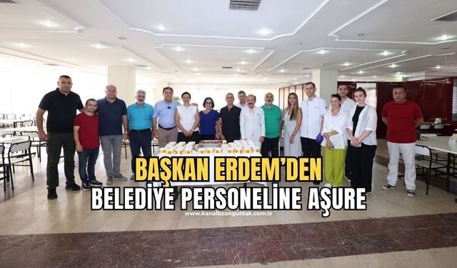 Belediye Başkanı Tahsin Erdem'den belediye personellerine aşure ikramı