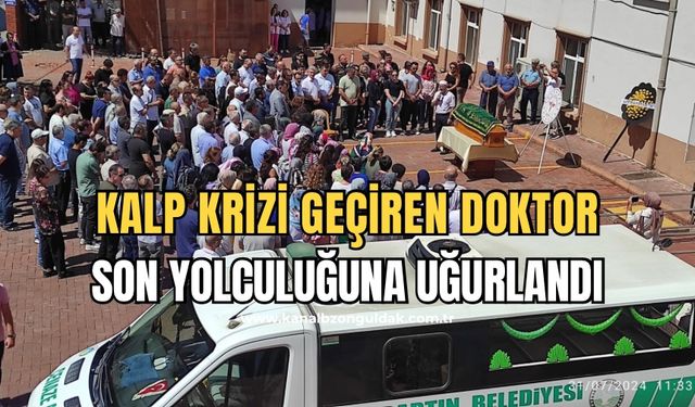 Direksiyon başında kalp krizi geçiren doktor son yolculuğuna uğurlandı