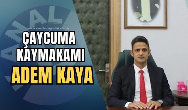 Çaycuma’nın yeni kaymakamı Adem Kaya oldu