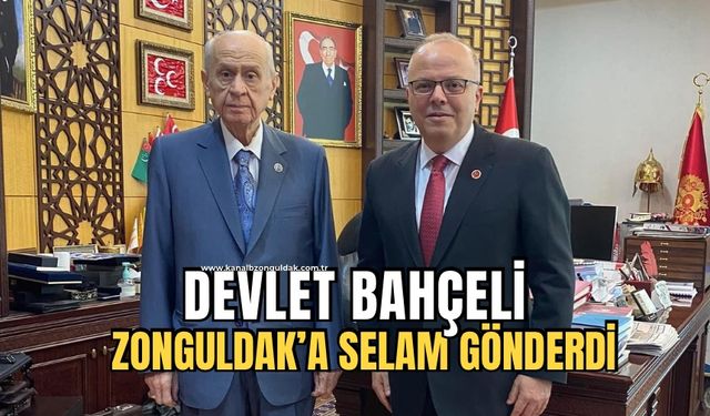 MHP lideri Devlet Bahçeli Zonguldak’a selam gönderdi