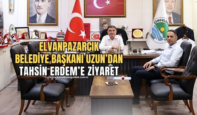Elvanpazarcık Belediye Başkanı Ümit Uzun Tahsin Erdem'i ziyaret etti