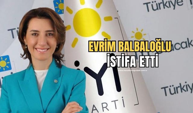 Evrim Balbaloğlu istifa etti