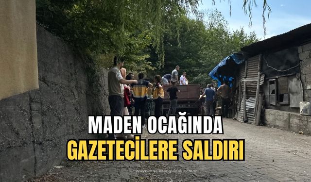 Maden ocağında gazetecilere saldırı