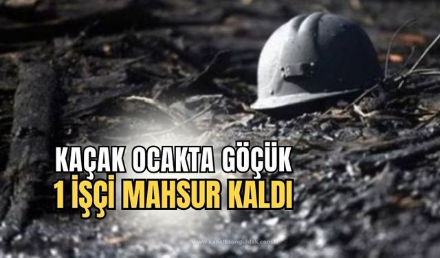 Kaçak ocakta göçük: 1 madenci mahsur kaldı!