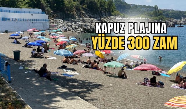 Kapuz Plajına yüzde 300 zam yapıldı!