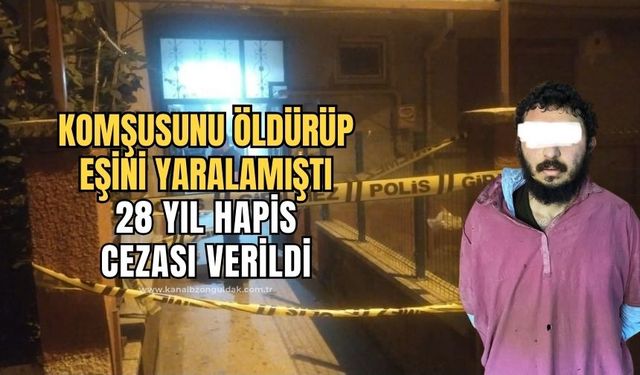 Komşusunu öldüren, eşini de yaralayan sanığa 28 yıl hapis cezası