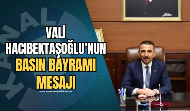 Vali Hacıbektaşoğlu 24 Temmuz Basın Bayramı mesajı yayımladı