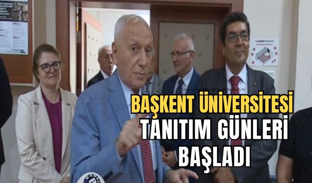 Başkent Üniversitesi tanıtım günleri 5 Ağustos’a kadar devam edecek