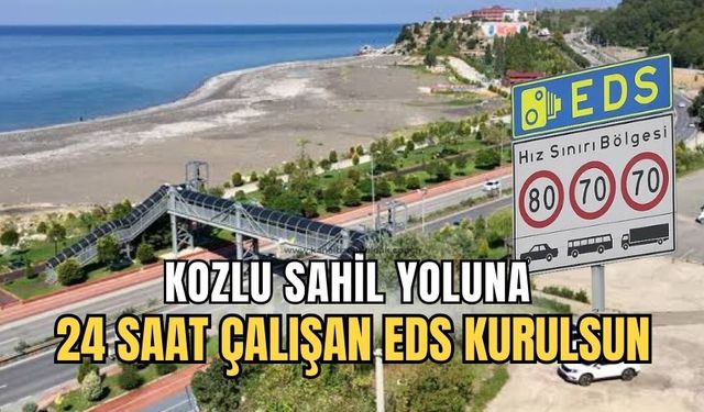 Kozlu sahil yoluna Elektronik Denetleme Sistemi kurulsun!