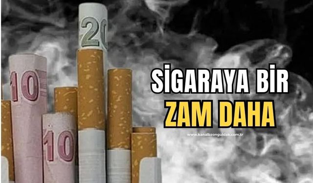 Sigaraya bir zam daha geldi!