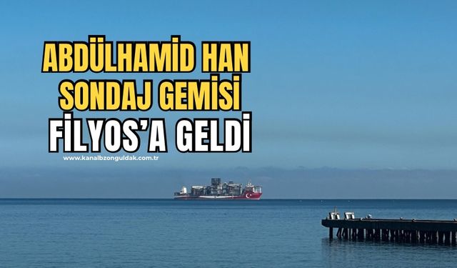 Abdülhamid Han Sondaj Gemisi Filyos’ta