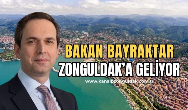 Enerji ve Tabii Kaynaklar Bakanı Alparslan Bayraktar Zonguldak’a geliyor