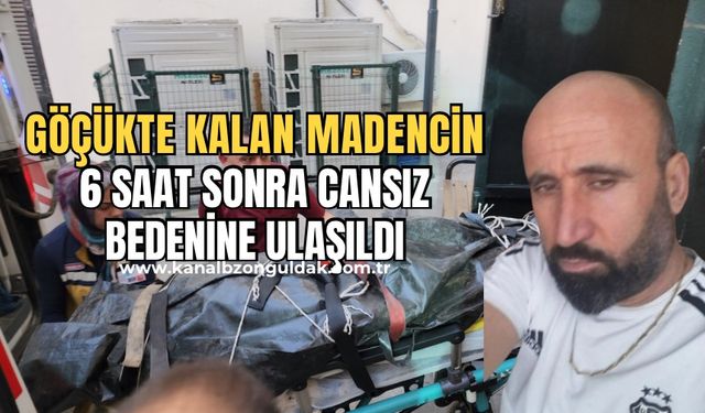 Ruhsatsız madendeki göçükte işçinin cansız bedenine 6 saat sonra ulaşıldı