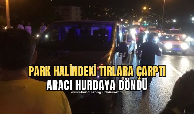 Park halindeki tırlara çarpan araç hurdaya döndü