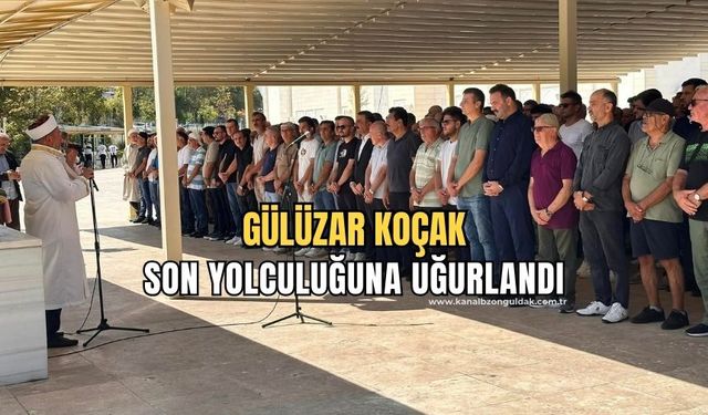 Gülüzar Koçak son yolculuğuna uğurlandı