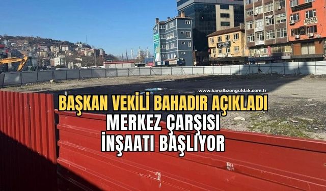 Merkez Çarşısı inşaatı başlıyor