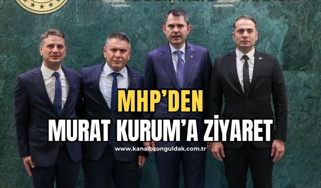 MHP’den Bakan Murat Kurum’a ziyaret