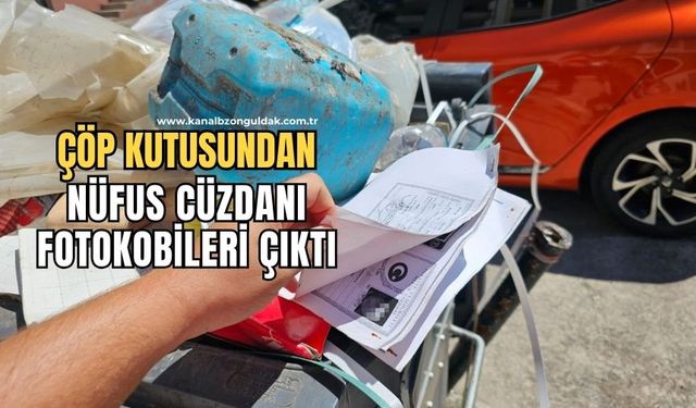 Çöp kutusunda nüfus cüzdanı fotokopileri bulundu