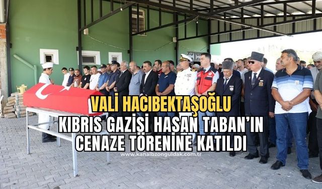 Vali Hacıbektaşoğlu Kıbrıs Gazisi Hasan Taban'ın cenaze törenine katıldı