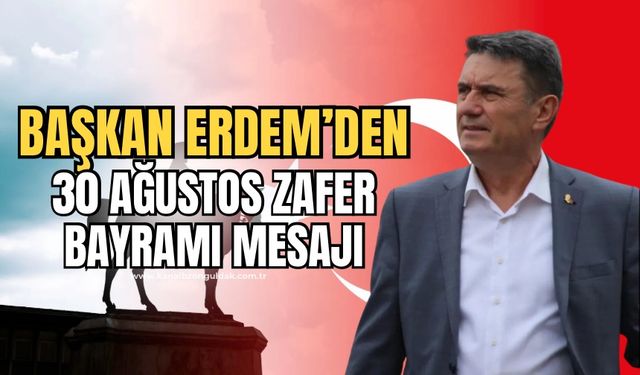 Belediye Başkanı Tahsin Erdem 30 Ağustos Zafer Bayramını kutladı!