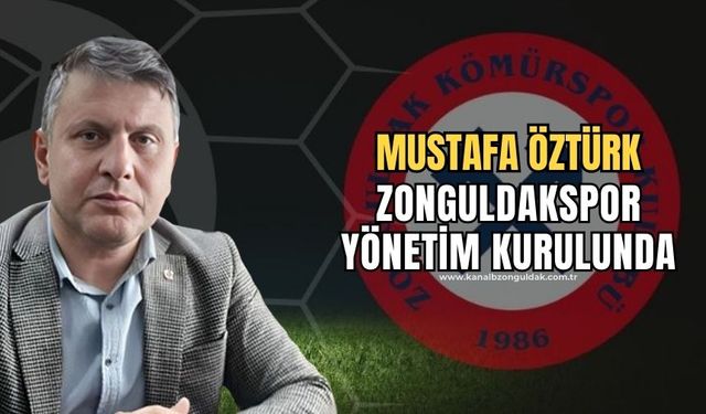 İl Başkanı Mustafa Öztürk Zonguldakspor Yönetim Kuruluna dahil oldu