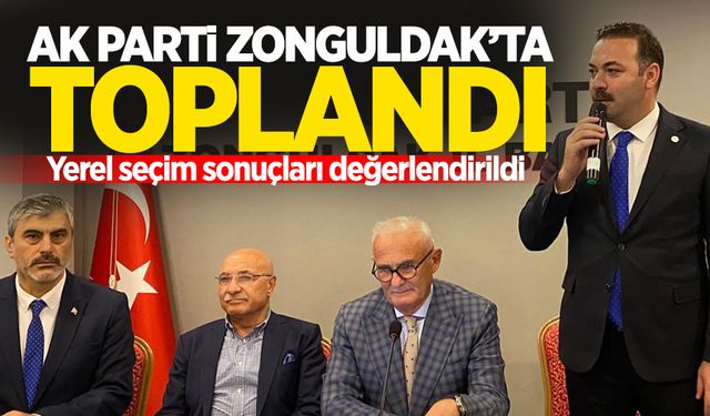 AK Parti Zonguldak'ta toplandı: Yerel seçim sonuçları değerlendirildi!