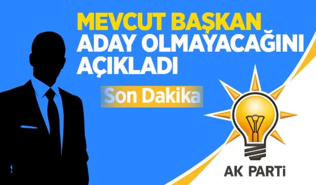 Merkez İlçe Başkanı aday olmayacağını açıkladı