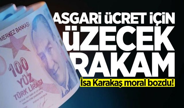 Asgari ücret için çalışanları üzecek rakamı açıkladı!