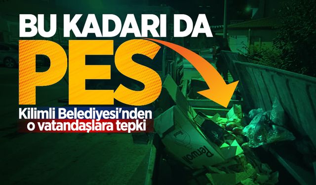 Bu kadarı da pes! Kilimli Belediyesi'nden o vatandaşlara tepki