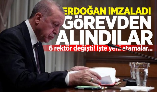 Erdoğan imzaladı, görevden alındılar: 6 üniversitenin rektörü değişti!