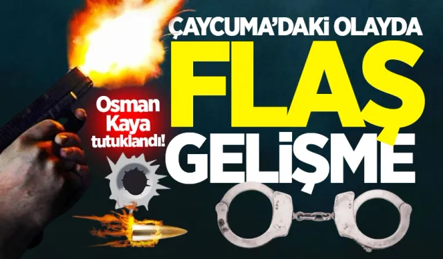 Çaycuma'daki olayda flaş gelişme: 1 kişi tutuklandı