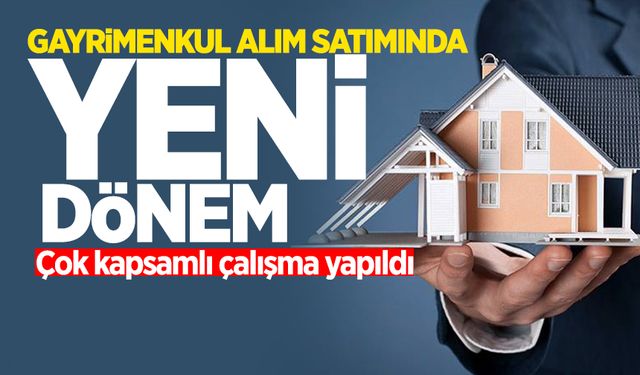 Gayrimenkul alım satımında yeni dönem