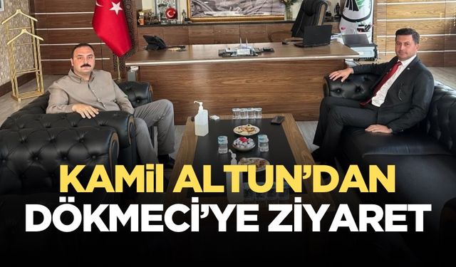 Kamil Altun’dan Altuğ Dökmeci’ye ziyaret