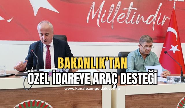 Bakanlık, İl Özel İdaresine araç desteği verecek