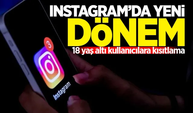 Instagram'dan 18 yaş altı kullanıcılara kısıtlama