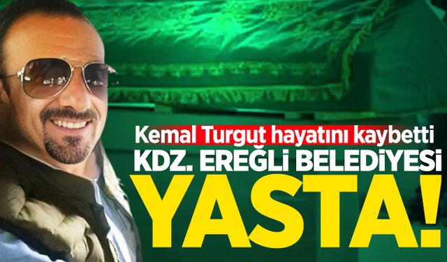 Kdz. Ereğli Belediyesi yasta: Kemal Turgut hayatını kaybetti!