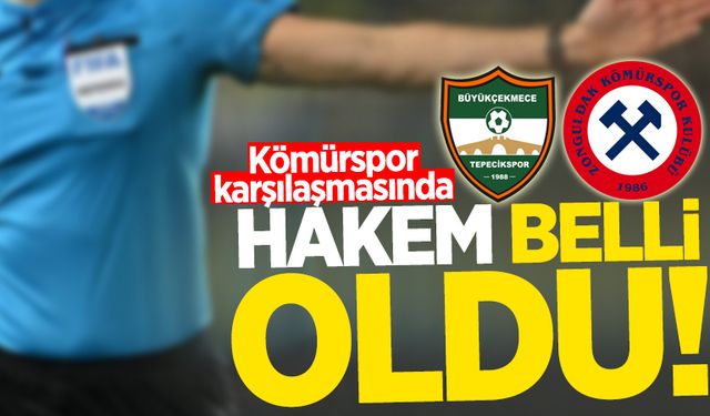 Kömürspor - Tepecikspor maçının hakemi belli oldu