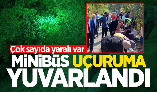 Minibüs uçuruma yuvarlandı: Çok sayıda yaralı var