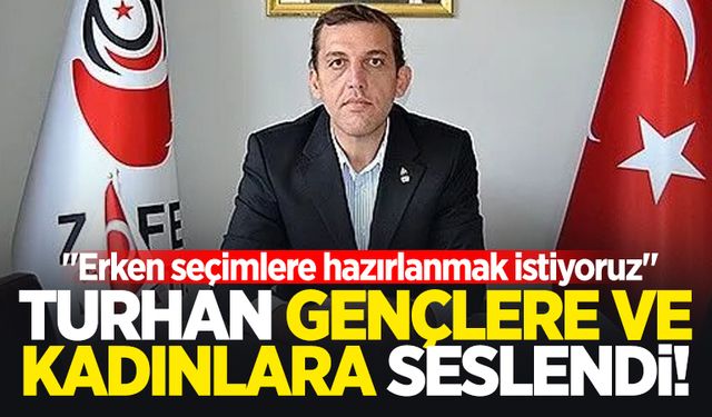 Oğuzhan Turhan gençlere ve kadınlara seslendi! "Erken seçimlere hazırlanmak istiyoruz"