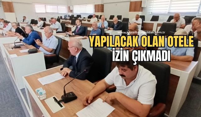 Filyos Sazköy'de yapılmak isteyen otele il Genel Meclisi red kararı verdi