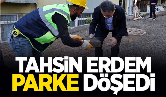 Tahsin Erdem parke döşedi