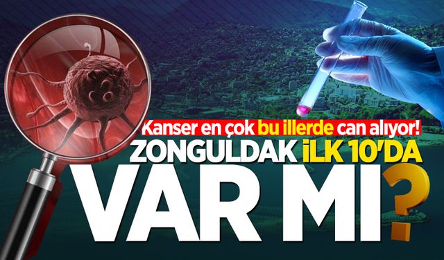 Türkiye'de kanser en çok bu illerde can alıyor! Zonguldak ilk 10'da var mı?