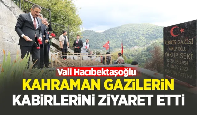 Vali Hacıbektaşoğlu kahraman gazilerin kabirlerini ziyaret etti