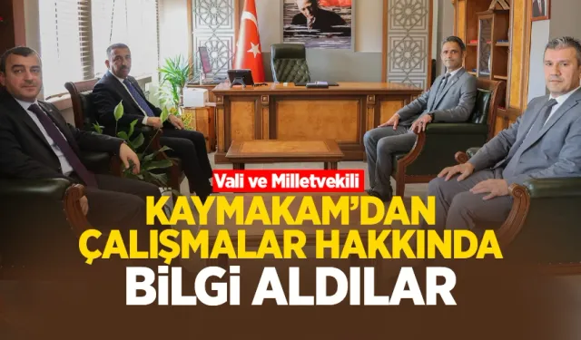 Vali ve Milletvekili'nden, Kaymakamlığa ziyaret