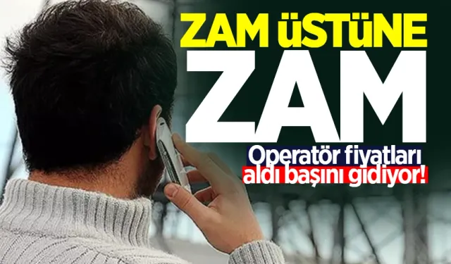 Zam üstüne zam olunca vatandaş tepki gösterdi... Operatör fiyatları aldı başını gidiyor!