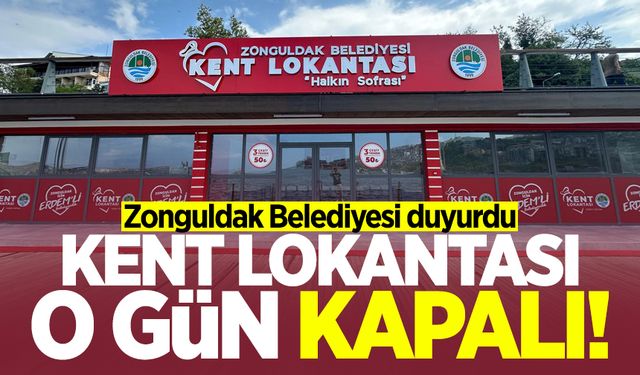 Zonguldak Belediyesi duyurdu: Kent Lokantası o gün kapalı!