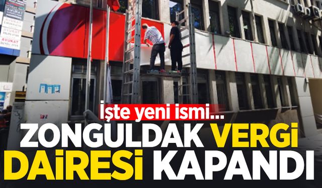 Zonguldak Vergi Dairesi kapandı: İşte yeni ismi...