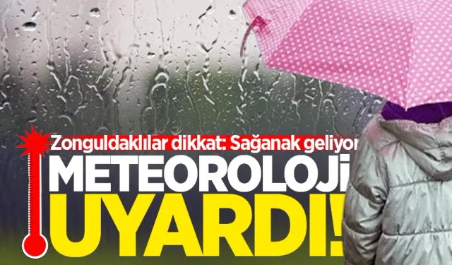 Zonguldaklılar dikkat: Meteoroloji uyardı! Kuvvetli yağış geliyor