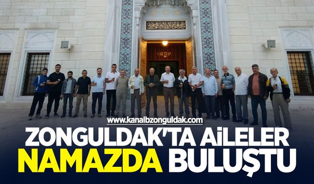 Zonguldak'ta aileler namazda buluştu