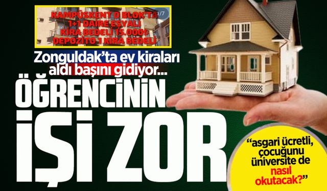 Zonguldak'ta öğrencinin işi zor! Ev kiraları aldı başını gidiyor...